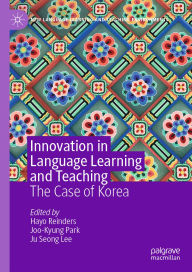 Title: Innovation in Language Learning and Teaching: The Case of Korea, Author: Hayo Reinders