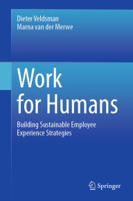 Title: Work for Humans: Building Sustainable Employee Experience Strategies, Author: Dieter Veldsman