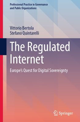 The Regulated Internet: Europe's Quest for Digital Sovereignty
