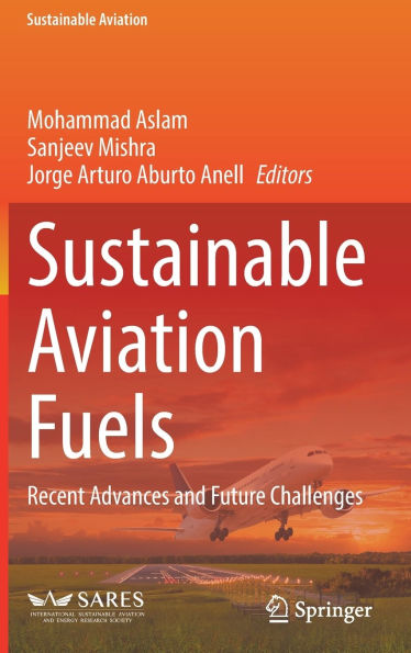 Sustainable Aviation Fuels: Recent Advances and Future Challenges