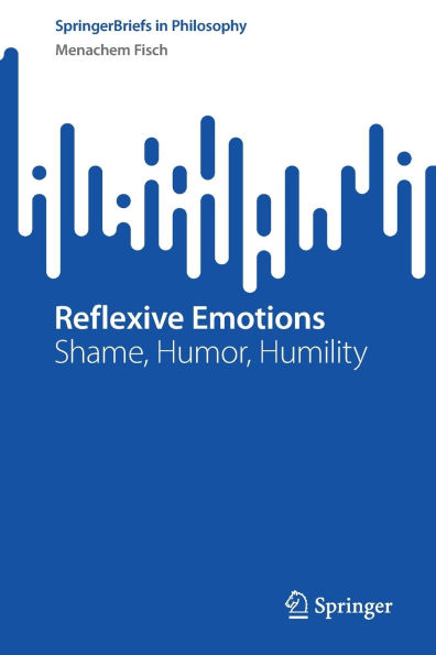 Reflexive Emotions: Shame, Humor, Humility