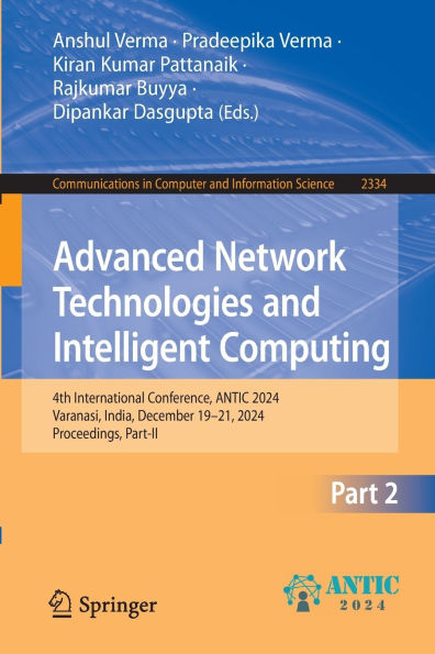 Advanced Network Technologies and Intelligent Computing: 4th International Conference, ANTIC 2024, Varanasi, India, December 19-21, Proceedings, Part II
