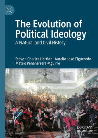Title: The Evolution of Political Ideology: A Natural and Civil History, Author: Steven Charles Hertler