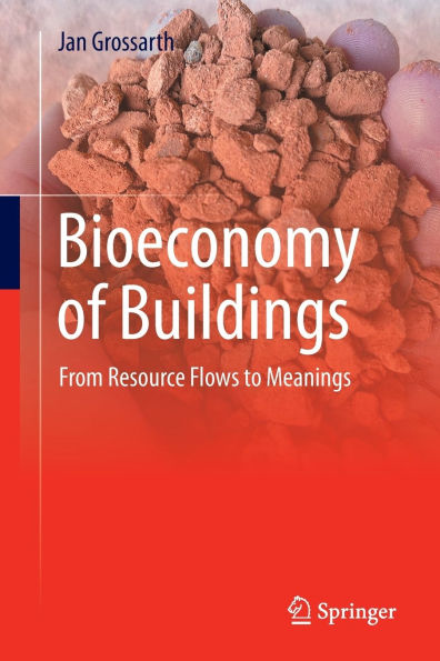 Bioeconomy of Buildings: From Resource Flows to Meanings