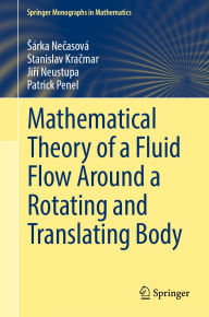 Title: Mathematical Theory of a Fluid Flow Around a Rotating and Translating Body, Author: Sárka Necasová