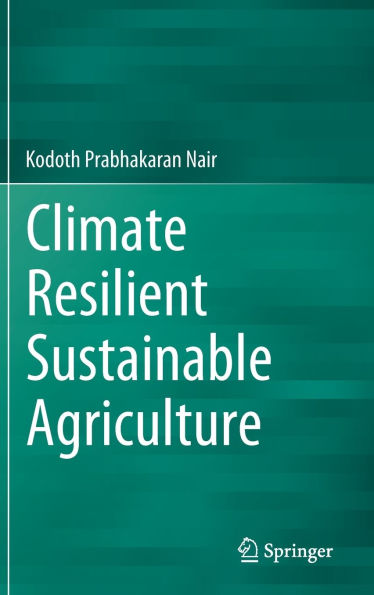 Climate Resilient Sustainable Agriculture