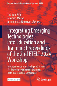 Title: Integrating Emerging Technologies into Education and Training: Proceedings of the 2nd ETELT 2024 Workshop: Methodologies and Intelligent Systems for Technology Enhanced Learning, 14th International Conference, Author: Tae Eun Kim