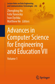Title: Advances in Computer Science for Engineering and Education VII: Volume 1, Author: Zhengbing Hu