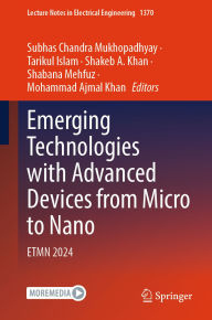 Title: Emerging Technologies with Advanced Devices from Micro to Nano: ETMN 2024, Author: Subhas Chandra Mukhopadhyay