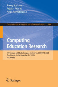 Title: Computing Education Research: 17th Annual ACM India Compute Conference, COMPUTE 2024, Gandhinagar, India, December 5-7, 2024, Proceedings, Author: Amey Karkare
