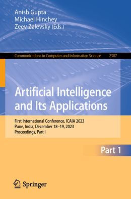 Artificial Intelligence and Its Applications: First International Conference, ICAIA 2023, Pune, India, December 18-19, Proceedings, Part I