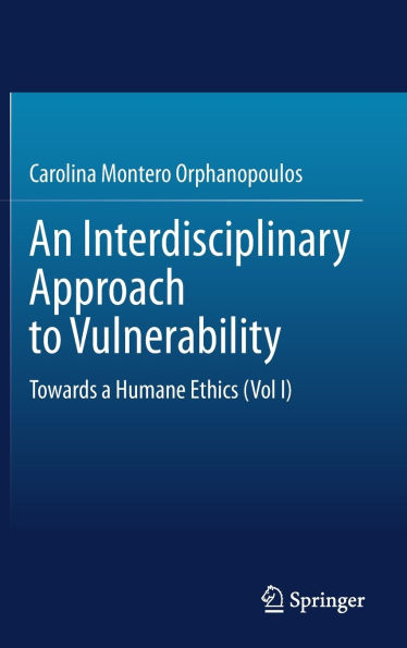 An Interdisciplinary Approach to Vulnerability: Towards a Humane Ethics