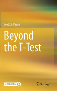 Title: Beyond the T-Test, Author: Scott A. Pardo