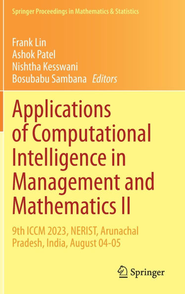 Applications of Computational Intelligence in Management and Mathematics II: 9th ICCM 2023, NERIST, Arunachal Pradesh, India, August 04-05