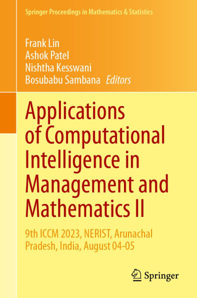 Applications of Computational Intelligence in Management and Mathematics II: 9th ICCM 2023, NERIST, Arunachal Pradesh, India, August 04-05