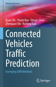 Title: Connected Vehicles Traffic Prediction: Emerging GNN Methods, Author: Quan Shi