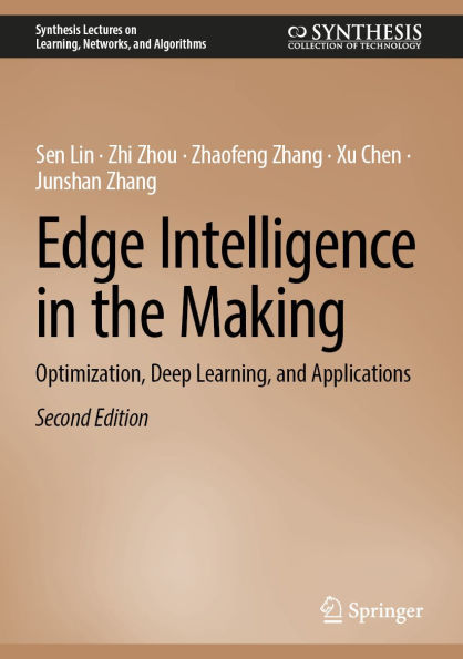 Edge Intelligence in the Making: Optimization, Deep Learning, and Applications