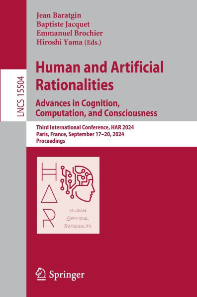 Human and Artificial Rationalities. Advances Cognition, Computation, Consciousness: Third International Conference, HAR 2024, Paris, France, September 17-20, Proceedings