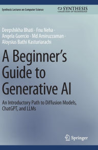 eBooks for free A Beginner's Guide to Generative AI: An Introductory Path to Diffusion Models, ChatGPT, and LLMs 9783031847240 (English literature)