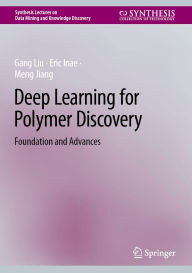 Title: Deep Learning for Polymer Discovery: Foundation and Advances, Author: Gang Liu