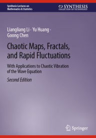 Title: Chaotic Maps, Fractals, and Rapid Fluctuations: With Applications to Chaotic Vibration of the Wave Equation, Author: Liangliang Li