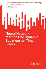 Title: Neural Network Methods for Dynamic Equations on Time Scales, Author: Svetlin Georgiev