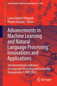 Title: Advancements in Machine Learning and Natural Language Processing: Innovations and Applications: 3rd International Conference on Language Processing and Knowledge Management (LPKM'2024), Author: Lamia Hadrich Belguith