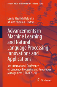 Free audiobooks for downloading Advancements in Machine Learning and Natural Language Processing: Innovations and Applications: 3rd International Conference on Language Processing and Knowledge Management (LPKM'2024) in English 9783031850660 by Lamia Hadrich Belguith, Khaled Shaalan ePub RTF CHM