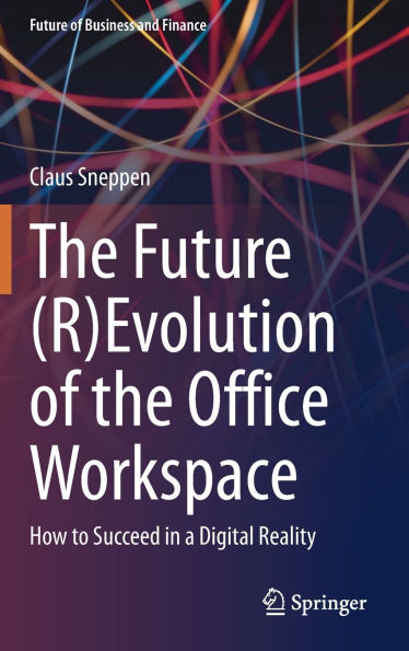 the Future (R)Evolution of Office Workspace: How to Succeed a Digital Reality
