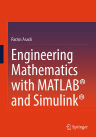 Title: Engineering Mathematics with MATLAB® and Simulink®, Author: Farzin Asadi