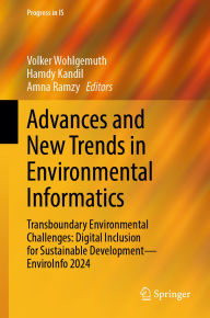 Free download of ebook in pdf format Advances and New Trends in Environmental Informatics: Transboundary Environmental Challenges: Digital Inclusion for Sustainable Development-EnviroInfo 2024 by Volker Wohlgemuth, Hamdy Kandil, Amna Ramzy RTF FB2 in English