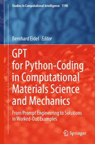Title: GPT for Python-Coding in Computational Materials Science and Mechanics: From Prompt Engineering to Solutions in Worked-Out Examples, Author: Bernhard Eidel