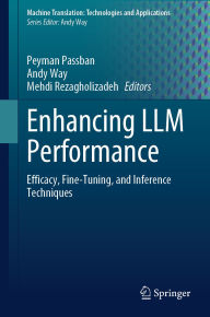 Book download pdf format Enhancing LLM Performance: Efficacy, Fine-Tuning, and Inference Techniques in English  by Peyman Passban, Andy Way, Mehdi Rezagholizadeh 9783031857461