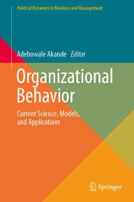 Title: Organizational Behavior: Current Science, Models, and Applications, Author: Adebowale Akande