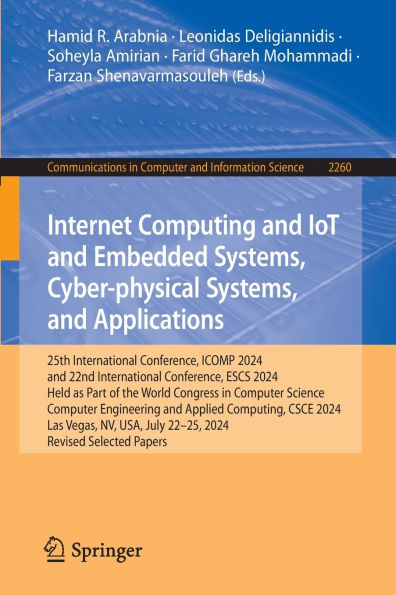 Internet Computing and IoT and Embedded Systems, Cyber-physical Systems, and Applications: 25th International Conference, ICOMP 2024, and 22nd International Conference, ESCS 2024, Held as Part of the World Congress in Computer Science, Computer Engineerin