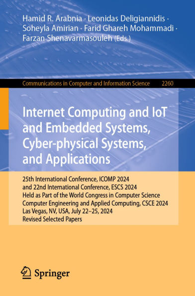 Internet Computing and IoT and Embedded Systems, Cyber-physical Systems, and Applications: 25th International Conference, ICOMP 2024, and 22nd International Conference, ESCS 2024, Held as Part of the World Congress in Computer Science, Computer Engineerin