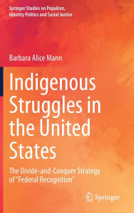 Pdf file free download books Indigenous Struggles in the United States: The Divide-and-Conquer Strategy of by Barbara Alice Mann 9783031859397