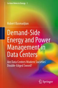 Download spanish audio books Demand-Side Energy and Power Management in Data Centers: Are Data Centers Modern Societies' Double-Edged Sword? 9783031859557 (English literature) by Robert Basmadjian 