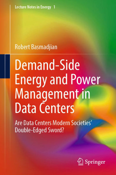 Demand-Side Energy and Power Management in Data Centers: Are Data Centers Modern Societies' Double-Edged Sword?