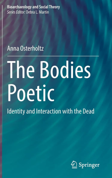 the Bodies Poetic: Identity and Interaction with Dead