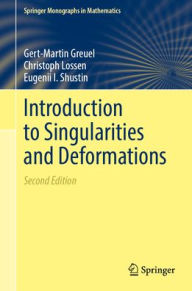 Title: Introduction to Singularities and Deformations, Author: Gert-Martin Greuel