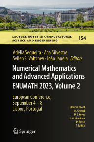 Title: Numerical Mathematics and Advanced Applications ENUMATH 2023, Volume 2: European Conference, September 4-8, Lisbon, Portugal, Author: Adélia Sequeira