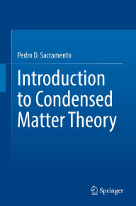 Title: Introduction to Condensed Matter Theory, Author: Pedro D. Sacramento