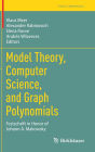 Model Theory, Computer Science, and Graph Polynomials: Festschrift in Honor of Johann A. Makowsky