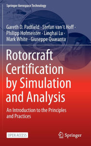 Title: Rotorcraft Certification by Simulation and Analysis: An Introduction to the Principles and Practices, Author: Gareth D. Padfield