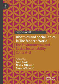 Free books to download for android tablet Bioethics and Social Ethics in The Modern World: The Environmental and Social Sustainability Context(s)