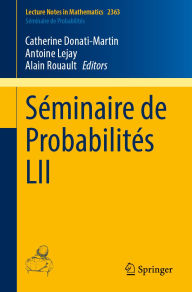 Title: Séminaire de Probabilités LII, Author: Catherine Donati-Martin