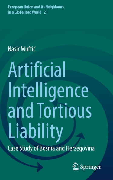 Artificial Intelligence and Tortious Liability: Case Study of Bosnia Herzegovina