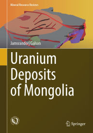 Title: Uranium Deposits of Mongolia, Author: Jamsrandorj Galsan