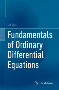 Title: Fundamentals of Ordinary Differential Equations, Author: Uri Elias